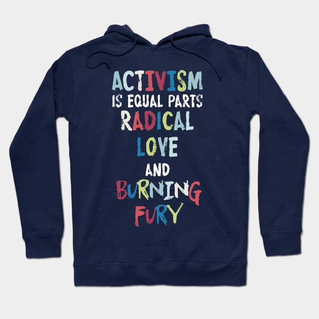 Activism=Love+Fury Hoodie by galetea